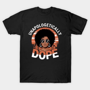 Unapologetically Dope Black History Month T-Shirt